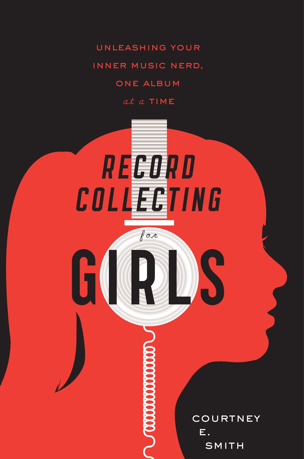 Record Collecting For Girls by Courtney E. Smith