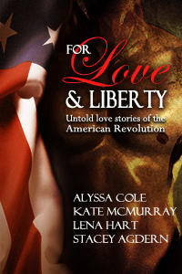 For Love and Liberty: Untold Love Stories of the American Revolution