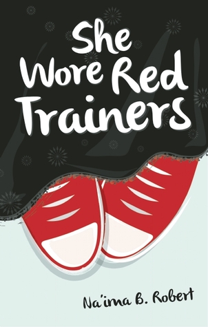 She Wore Red Trainers by Na’ima B. Robert